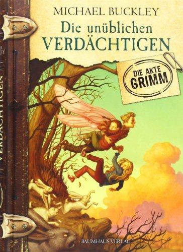 Die unüblichen Verdächtigen: Die Grimm Akten Bd.2