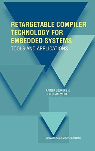 Retargetable Compiler Technology for Embedded Systems: Tools and Applications