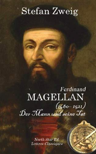 Magellan (1480 - 1521): Der Mann und seine Tat