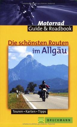 Die schönsten Routen im Allgäu. Touren, Karten, Tipps. Mit Roadbook zum Heraustrennen