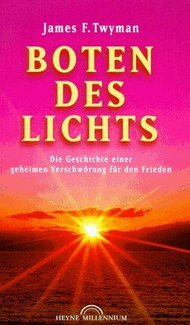 Boten des Lichts. Die Geschichte einer Verschwörung für den Frieden