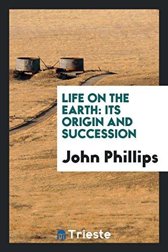 Life on the Earth: Its Origin and Succession