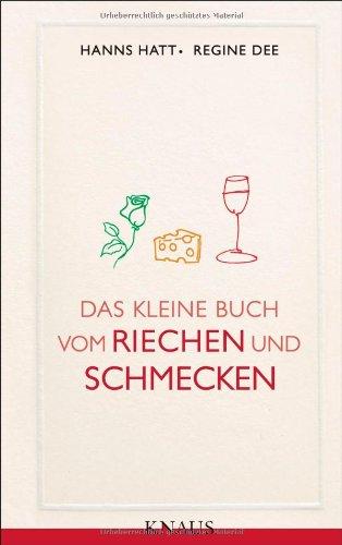 Das kleine Buch vom Riechen und Schmecken