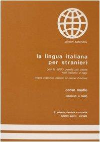 La lingua italiana per stranieri. Corso medio Übungsbuch: Corso Medio - Exercise Book