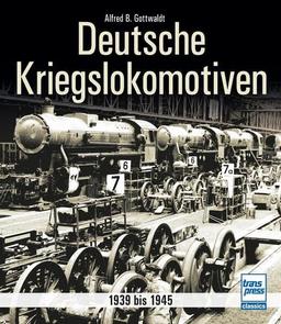 Deutsche Kriegslokomotiven: 1939 bis 1945