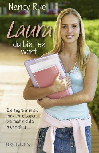 Laura - Du bist es wert. Sie sagte immer, ihr geht's super, bis fast nichts mehr ging