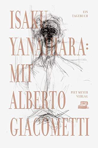 Mit Alberto Giacometti: Ein Tagebuch (KapitaleBibliothek)