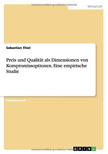 Preis und Qualität als Dimensionen von Kompromissoptionen. Eine empirische Studie