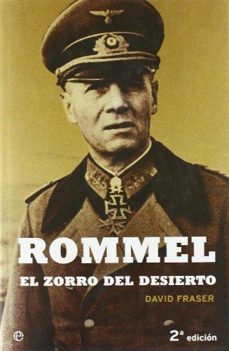 Rommel, el zorro del desierto : una biografía del mariscal de campo Erwin Rommel