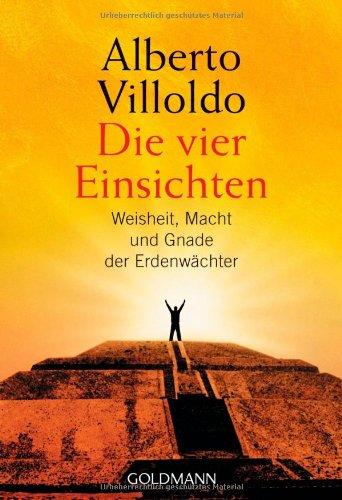 Die vier Einsichten: Weisheit, Macht und Gnade der Erdenwächter