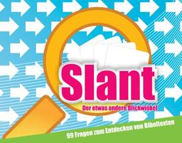 Slant: Der etwas andere Blickwinkel: 99 Fragen zum Entdecken von Bibeltexten