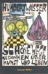 Hundertwasser: Schöne Wege