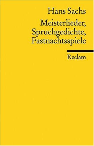 Meisterlieder, Spruchgedichte, Fastnachtsspiele