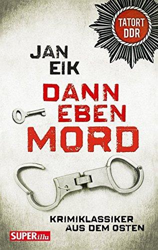 Dann eben Mord (Bild und Heimat Buch)