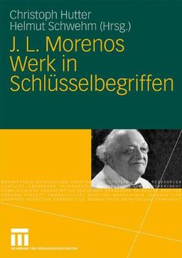 J. L. Morenos Werk in Schlüsselbegriffen