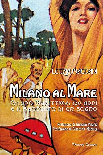 Milano al mare. Milano Marittima: 100 anni e il racconto di un sogno (Clessidra)