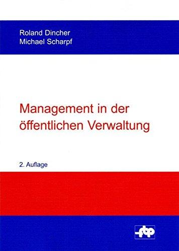 Management in der öffentlichen Verwaltung: Führung, Steuerung, Controlling (Schriftenreihe der Forschungsstelle für Betriebsführung und Personalmanagement e.V.)