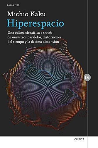 Hiperespacio : una odisea científica a través de universos paralelos, distorsiones del tiempo y la décima dimensión (Drakontos)