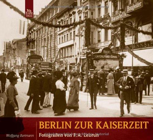 Berlin zur Kaiserzeit: Fotografien von P.A. Lebrun