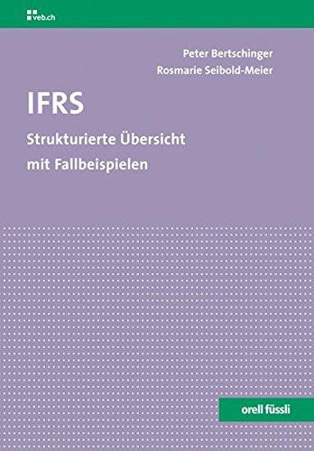 IFRS: Strukturierte Übersicht mit Fallbeispielen