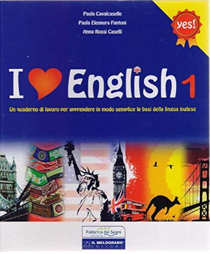 I love english. Un quaderno di lavoro per apprendere in modo semplice le basi della lingua inglese. Per la Scuola media