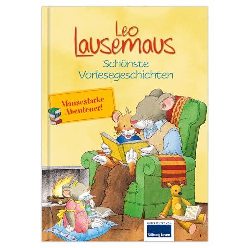 Leo Lausemaus - Schönste Vorlesegeschichten: Vorlesebuch ab 3 Jahre mit 7 Geschichten, Kinderbuch ab 2 Jahre für Jungen und Mädchen