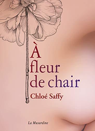 A fleur de chair