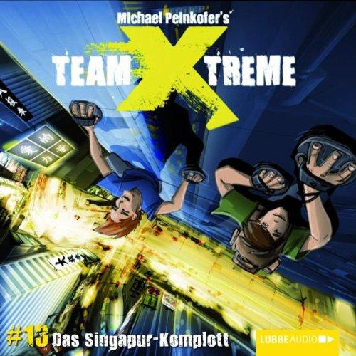 Team X-treme - Folge 13: Das Singapur-Komplott. Hörspiel.