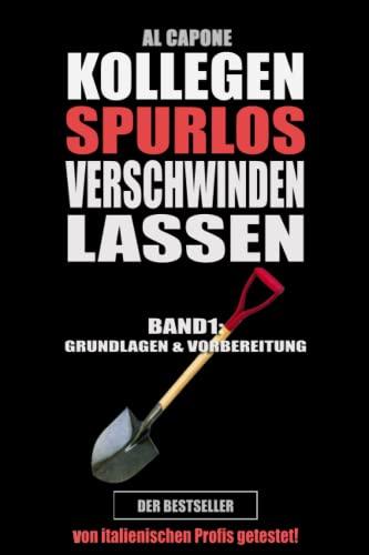 Kollegen spurlos verschwinden lassen: Lustiges Notizbuch (Lustige Notizbücher)