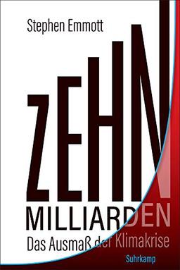 Zehn Milliarden: Das Ausmaß der Klimakrise. Erweiterte Neuausgabe (suhrkamp taschenbuch)