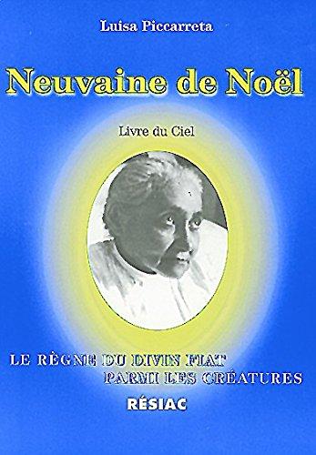 Neuvaine de Noël, livre du ciel : le rappel de la créature à l'ordre et à sa place, selon le but dans lequel elle fut créée par Dieu : le règne du divin fiat parmi ses créatures