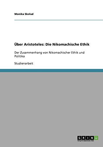 Der Zusammenhang von Nikomachischer Ethik und Politika von Aristoteles