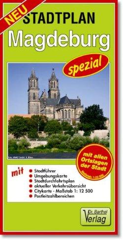 Doktor Barthel Stadtpläne spezial, Magdeburg: Mit Stadtführer, Umgebungskarte, Stadtdurchfahrtsplan, aktueller Verkehrsübersicht, Citykarte - Maßstab 1 : 12 500, Postleitzahlbereichen