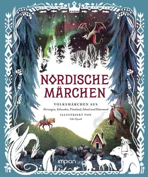 Nordische Märchen: Volksmärchen aus Norwegen, Schweden, Finnland, Island und Dänemark