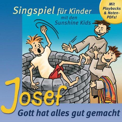 Josef - Gott hat alles gut gemacht