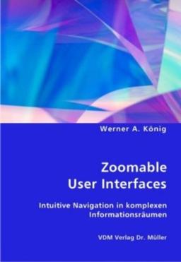 Zoomable User Interfaces: Intuitive Navigation in komplexen Informationsräumen