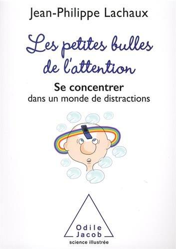 Les petites bulles de l'attention : se concentrer dans un monde de distractions