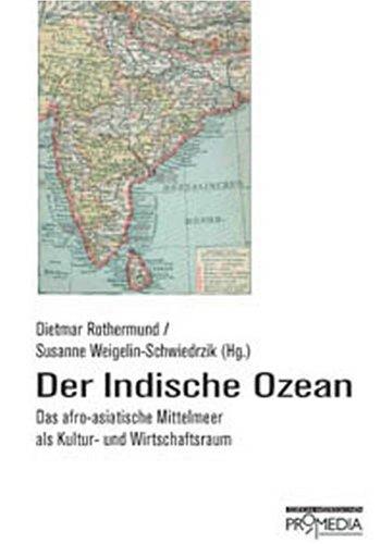 Der indische Ozean: Das afro-asiatische Mittelmeer als Kultur- und Wirtschaftsraum