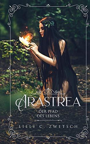 Arastrea: Der Pfad Des Lebens