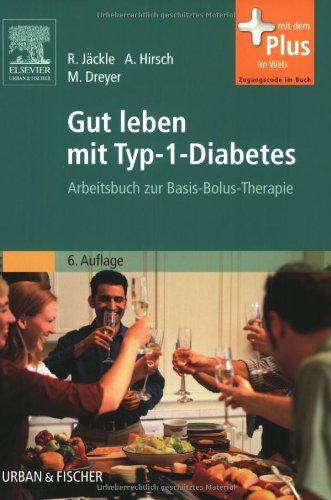 Gut leben mit Typ-1-Diabetes: Arbeitsbuch zur Basis-Bolus-Therapie