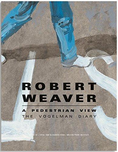 Robert Weaver - A pedestrian view: The Vogelman Diary