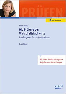 Die Prüfung der Wirtschaftsfachwirte: Handlungsspezifische Qualifikationen (Prüfungsbücher für Fachwirte und Fachkaufleute)