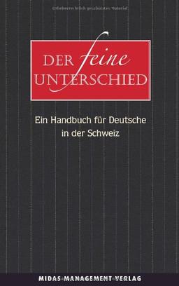 Der feine Unterschied - Ein Handbuch für Deutsche in der Schweiz