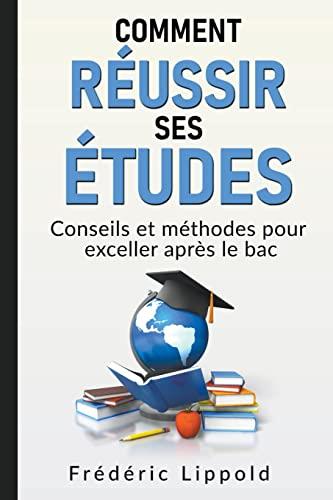 Comment réussir ses études: conseils et méthodes pour exceller après le bac