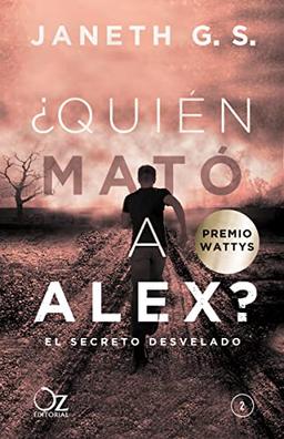 ¿Quién mató a Alex? : el secreto desvelado (Oz Editorial)