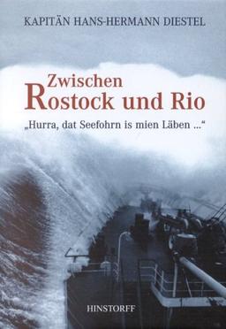 Zwischen Rostock und Rio. 'Hurra, dat Seefohrn is mien Läben...'