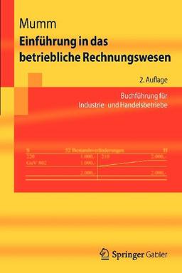 Einführung in das betriebliche Rechnungswesen: Buchführung für Industrie- und Handelsbetriebe (Springer-Lehrbuch) (German Edition)