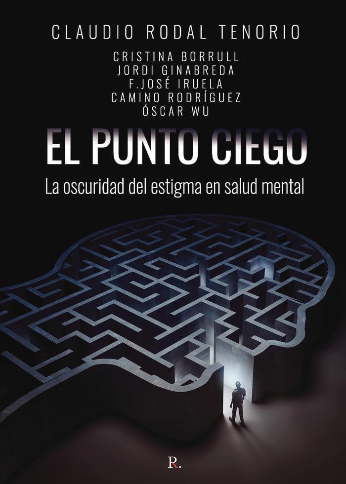 EL PUNTO CIEGO LA OSCURIDAD DEL ESTIGMA EN SALUD MENTAL