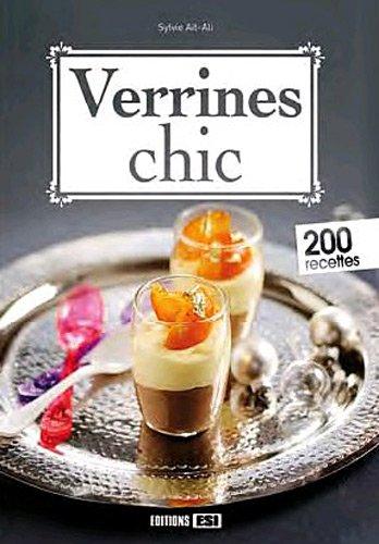 Verrines chic : 200 recettes