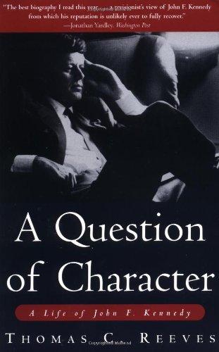 A Question of Character: A Life of John F. Kennedy